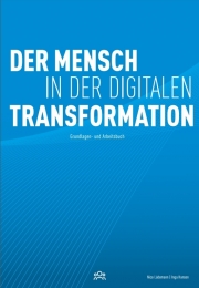 Der Mensch in der digitalen Transformation. Books on Demand, 2017, ISBN 978-3-7448-9671-9