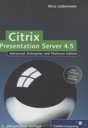 Citrix Presentation Server 4.5 – Das umfassende Handbuch. Galileo Computing, Bonn 2007, ISBN 978-3-8362-1121-5